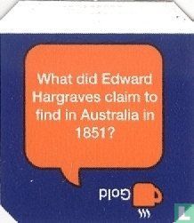 What did Edward Hargraves claim to find in Australia in 1851? - Gold - Afbeelding 1