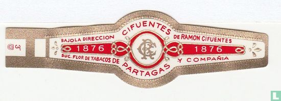 RC Cifuentes Partagas - bajo la direccion 1876 suc. Flor de Tabacos de - de Ramon Cifuentes 1876 en Compañia - Afbeelding 1