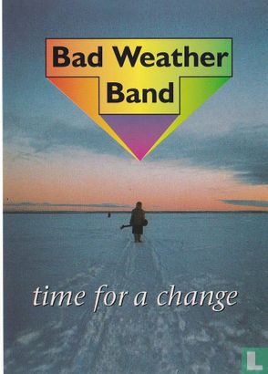 010 - Bad Weather Band - time for a change - Bild 1
