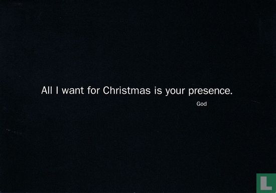 God "All I want for Christmas is your presence" - Bild 1