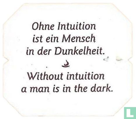 Ohne Intuition ist ein Mensch in der Dunkelheit. • Without intuition a man is in the dark. - Image 1