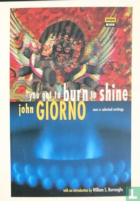 You Got to Burn to Shine: John Giorno New and selected writing  - Afbeelding 1