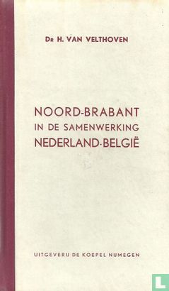 Noord-Brabant in de samenwerking Nederland-België - Bild 1