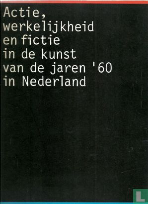 Actie, werkelijkheid en fictie in de kunst van de jaren '60 in Nederland - Image 1