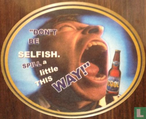 Don't be selfish.