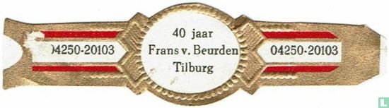 40 jaar Frans v. Beurden Tilburg - 04250-20103 - 04250-20103 - Bild 1