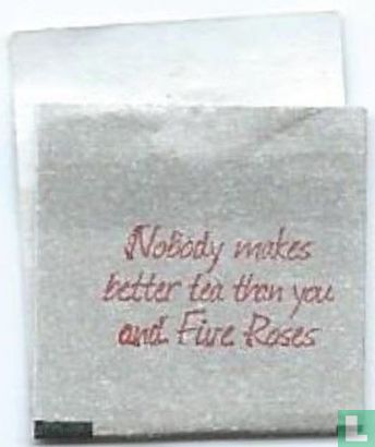 Nobody makes better tea then you and Five Roses - Bild 2