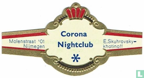 Corona Nightclub - Molenstraat 101 Nijmegen - E. Skuhrovsky-Khotinoff - Afbeelding 1