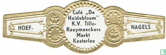 Café "De Heidebloem" K.V. Tillo-Raeymaekers Markt Katerlee  - Hoef- - Nagels - Afbeelding 1