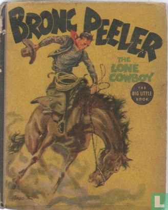 Bronc Peeler the lone cowboy - Image 1