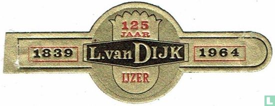 125 Jaar L. van Dijk Ijzer - 1839 - 1964 - Afbeelding 1