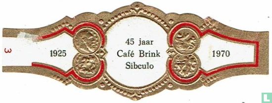 45 years Café Brink Sibculo - 1925 - 1970 - Image 1