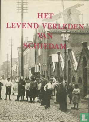 Het levend verleden van Schiedam - Afbeelding 1