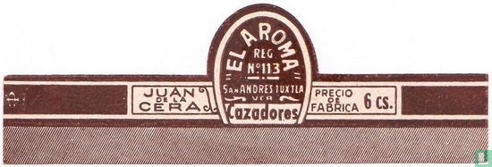 El Aroma Reg Nº 113 San Andres Tuxtla Ver Cazadores - Juan de la Cera - Precio de Fabrica 6 cs. - Afbeelding 1