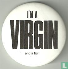 I'm a virgin and a liar