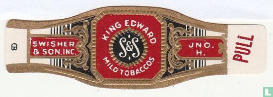 King Edward S & S Mild Tobaccos - Swisher & Son. Inc. - Jno. H. [Pull] - Image 1