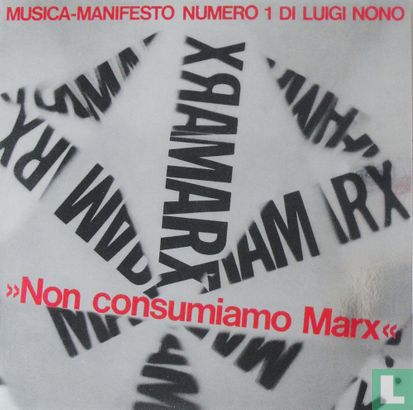 Non consumiamo Marx - Musica Manifesto n. 1 di Luigi Nono - Afbeelding 1