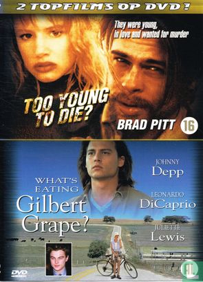 Too Young to Die? + What's Eating Gilbert Grape? - Bild 1