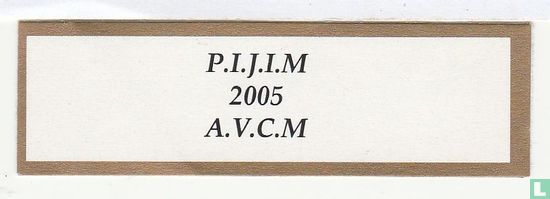 P.I.J.I.M. 2005 A.V.C.M. - Afbeelding 1