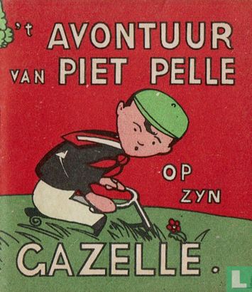 't Avontuur van Piet Pelle op zyn Gazelle  - Afbeelding 1