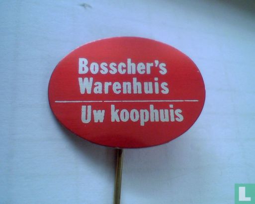 Bosscher's Warenhuis Uw koophuis