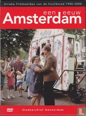 Een Eeuw Amsterdam - Unieke filmbeelden van de hoofdstad 1900-2000 - Afbeelding 1