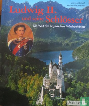 Ludwig II. und seine Schlosser - Bild 1