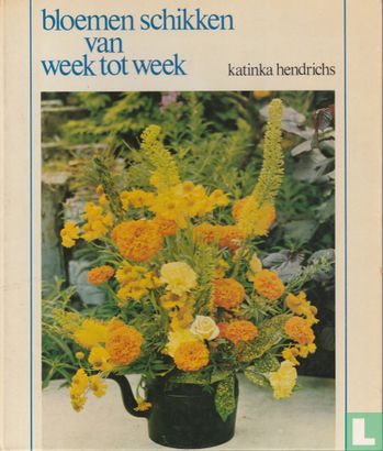Bloemen schikken van week tot week - Image 1