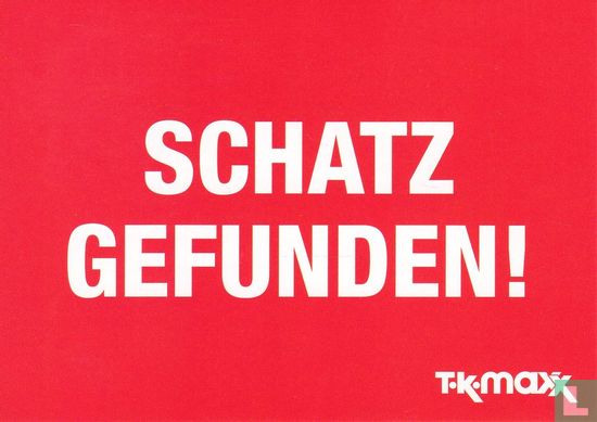 18769 - T.K.Max "Schatz Gefunden!"