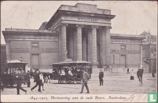 1845-1903. Herinnering aan de oude Beurs, Amsterdam.