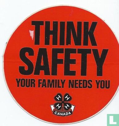 Think safety your family needs you