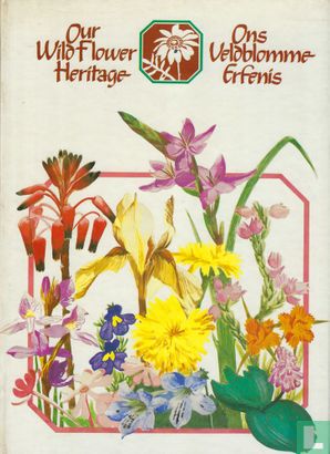 Our Wild Flower Heritage / Ons Veldblomme Erfenis - Image 1