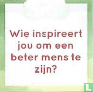 Wie inspireert jou om een beter mens te zijn? - Image 1
