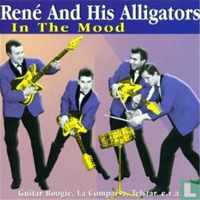 René and his Alligators In the mood 