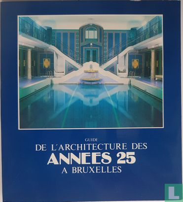 Guide de l'architecture des années 25 à Bruxelles - Afbeelding 1