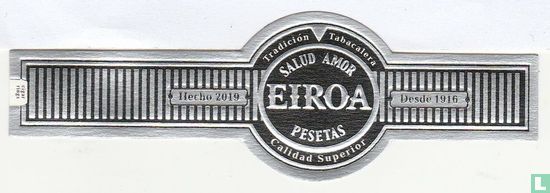 Eiroa Salud Amor Pesetas Tradición Tabaquera Calidad Superior - Hecho 2019 - Desde 1916 - Afbeelding 1