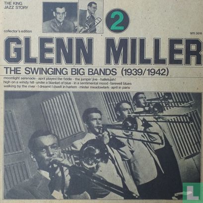 The Swinging Big Bands (1939/1942) - Glenn Miller Vol. 2 - Bild 1