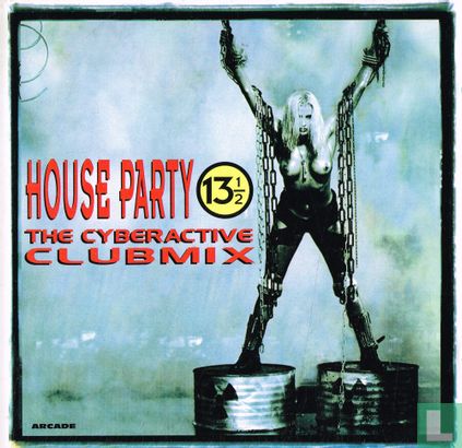 House Party 13½ - The Cyberactive Clubmix - Bild 1