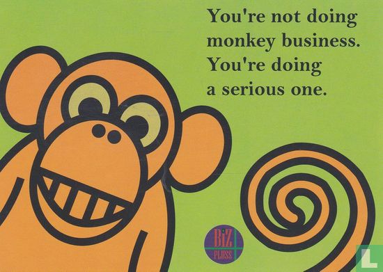 Biz Pluss "You're not doing monkey business,.." - Afbeelding 1