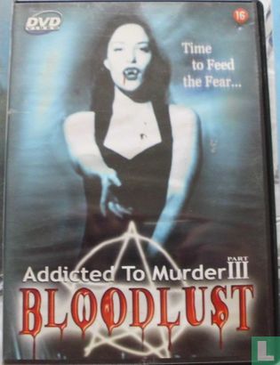 Addicted to murder Part III - Bloodlust - Afbeelding 1