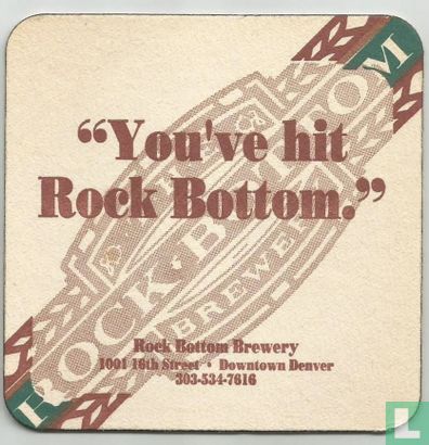 "You 've hit Rock Bottom"