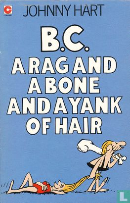 B.C. A rag and a bone and a yank of hair - Image 1
