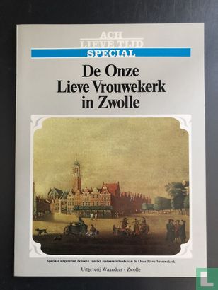 Ach lieve tijd: Special De Onze Lieve Vrouwenkerk in Zwolle - Image 1