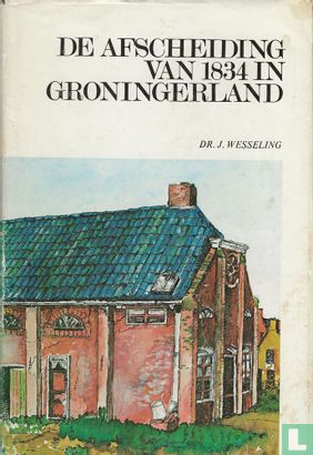 De Afscheiding van 1834 In Groningerland - Image 1