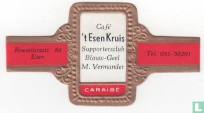 Café 't Esen Kruis Supportersclub Blauw-Geel M. Vermander - Roeselarestr. 68 Esen - Tel. 051-50201 - Bild 1