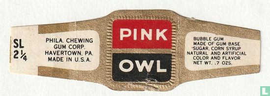 Pink Owl - Phila. chewing gum corp. Havertown, Pa. Made in U.S.A. - Bubble Gum Made of gum base sugar, corn syrup natural and artificial color and flavor net wt ,6 ozs. [SL 2 1/4] - Afbeelding 1