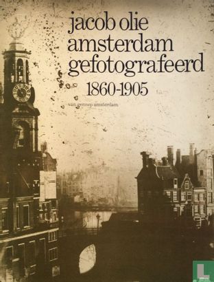 Amsterdam gefotografeerd 1860-1905  - Afbeelding 1