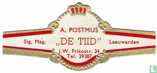 A. Postmus „DE TIJD" J.W. Frisostr. 37 Tel. 29387 - Sig. Mag. - Leeuwarden - Afbeelding 1