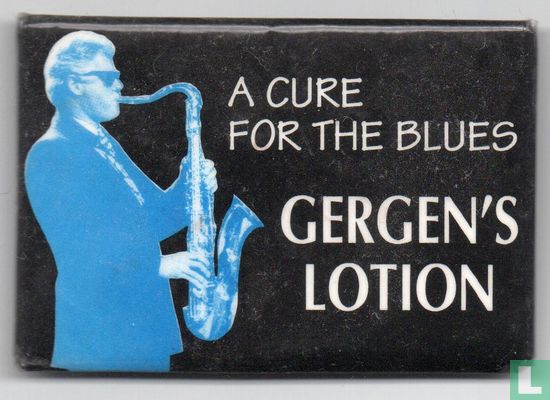 A Cure for the Blues. Gergen's Lotion