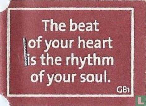 The beat of your heart is the rhythm of your soul. - Afbeelding 1